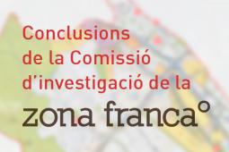 Conclusions de la comissió d'investigació de la Zona Franca